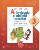 Arte vizuale si abilitati practice. Caiet de lucru. Clasa a III-a