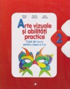 Arte vizuale si abilitati practice. Caiet de lucru pentru clasa a II-a