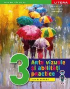 Arte vizuale şi abilităţi practice : caiet de activităţi pentru clasa a III-a