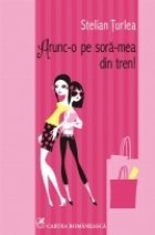 Arunc sora mea din tren