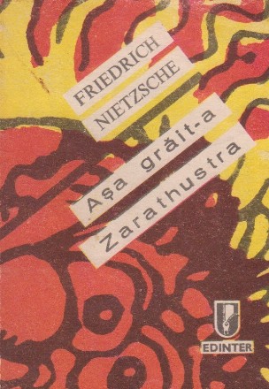 Asa grait-a Zarathustra - O carte pentru toti si pentru nimeni