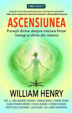Ascensiunea : poveşti divine despre trezirea fiinţei întregi şi sfinte din interior