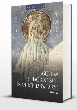 Ascetism şi hagiografie în antichitatea târzie
