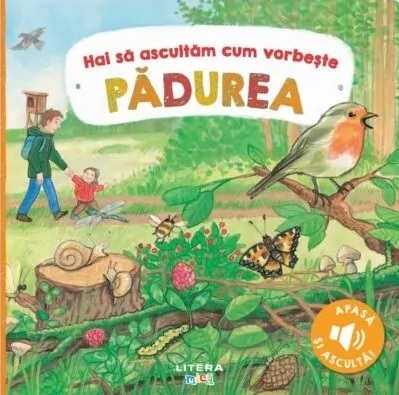 Ascultă cum vorbeşte pădurea