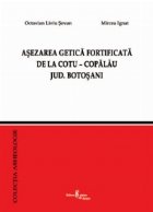 Asezarea getica fortificata de la Cotu ? Copalau, jud. Botosani