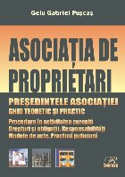Asociaţia de proprietari : preşedintele asociaţiei,ghid teoretic şi practic