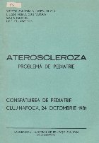 coperta Ateroscleroza problema de pediatrie - Consfatuirea de pediatrie Cluj-Napoca, 24 Octombrie 1981