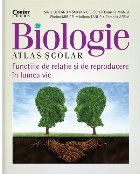 Atlas școlar de biologie. Funcțiile de relație și de reproducere în lumea vie