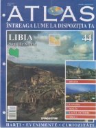 Atlas - Intreaga lume la dispozitia ta, Nr. 44 - Libia Bogatiile Saharei