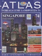 Atlas - Intreaga lume la dispozitia ta, Nr. 74 - Singapore portul romantic