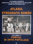 Atlasul Etnografic Roman (vol IV) - Portul si arta populara