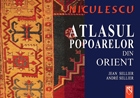 Atlasul popoarelor din Orient. Orientul Mijlociu, Caucaz, Asia Centrala