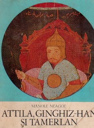 Attila, Ginghiz-Han si Tamerlan