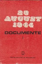 23 august 1944 - Documente, Volumul I (1939 - 1943)