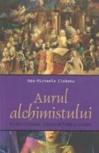 coperta Aurul alchimistului. Pictorul Ciobanu, dincolo de forma si culoare