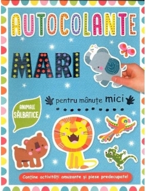 Autocolante mari pentru manute mici. Animale salbatice