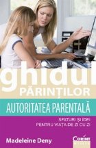 Ghidul parintilor Autoritatea parentala sfaturi