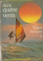 Aux Quatre Vents - Textes Francais 5e