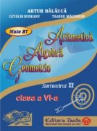 Auxiliar de Aritmetica, Algebra si Geometrie pentru clasa a VI-a semestrul II, editie 2014