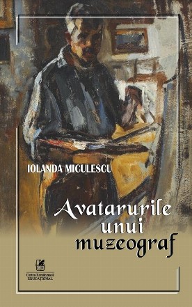 Avatarurile unui muzeograf : roman