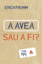 A AVEA sau A FI?