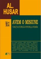 Avem o misiune. Functia istorica a poporului roman