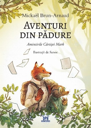 Aventuri din pădure : amintirile Cârtiţei Mark