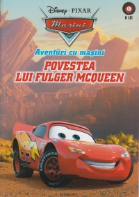 Aventuri cu masini nr. 1 - Povestea lui Fulger McQueen