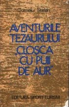 Aventurile tezaurului Closca puii aur