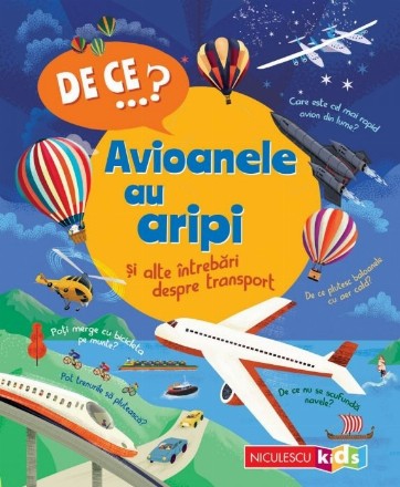 De ce...? Avioanele au aripi şi alte întrebări despre transport