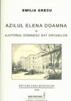 Azilul Elena Doamna si ajurorul domnesc dat orfanilor