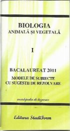 coperta Bacalaureat 2011 - Biologie animala si vegetala vol.1