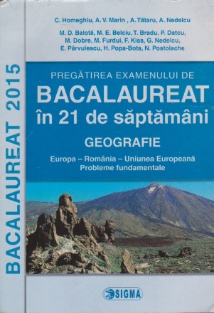 Bacalaureat 2015. Pregatirea Examenului de Bacalaureat in 21 de Saptamani - Geografie