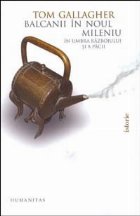 Balcanii in noul mileniu: In umbra razboiului si a pacii