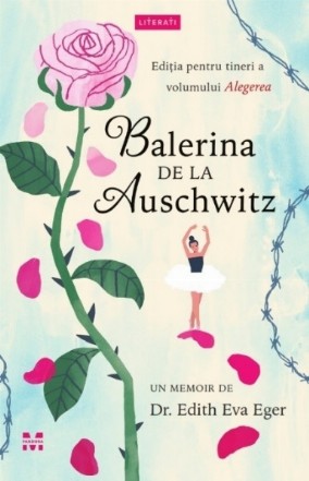 Balerina de la Auschwitz : ediţia pentru tineri a volumului Alegerea