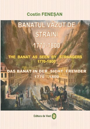 Banatul văzut de străini : 1770-1800