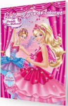 Barbie in Pantofii Roz de Balerina - Carte de colorat (contine abtibilduri)