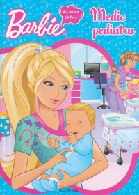 Barbie. As putea sa fiu... Medic pediatru