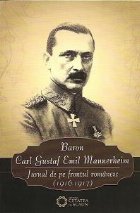 coperta Baron Carl Gustaf Emil Mannerheim. Jurnal de pe frontul romanesc (1916-1917)