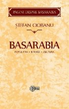 Basarabia : Populatia. Istoria. Cultura﻿
