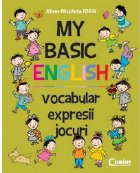 MY BASIC ENGLISH. VOCABULAR, EXPRESII, JOCURI