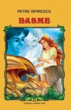 coperta Basme - Petre Ispirescu (contine fisa biobliografica si referinte critice)