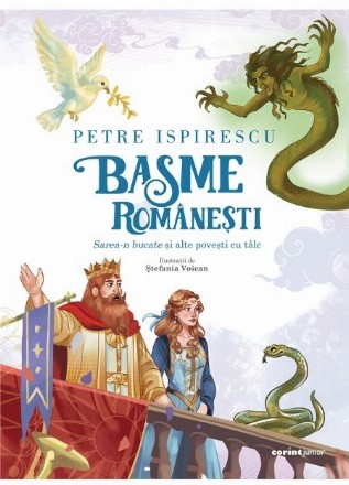 Basme româneşti : Sarea-n bucate şi alte poveşti cu tâlc