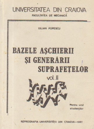 Bazele aschierii si generarii suprafetelor, Volumul al II-lea
