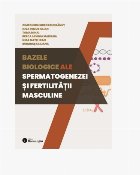 coperta Bazele biologice ale spermatogenezei şi fertilităţii masculine