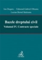 Bazele dreptului civil. Volumul IV. Contracte speciale