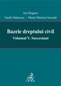 Bazele dreptului civil. Volumul V. Succesiuni