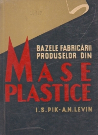 Bazele fabricarii produselor din mase plastice