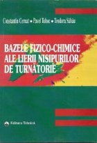 coperta Bazele fizico-chimice ale lierii nisipurilor de turnatorie