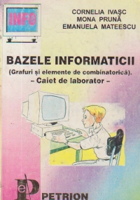 Bazele Informaticii (Grafuri si elemente de combinatorica) - Caiet de laborator